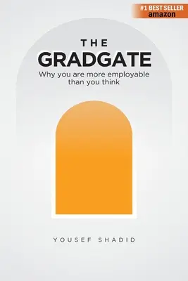 Le GradGate : pourquoi vous êtes plus employable que vous ne le pensez - The GradGate: Why you are more employable than you think