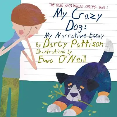 Mon chien fou : Mon essai narratif - My Crazy Dog: My Narrative Essay