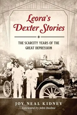 Les histoires de Leora Dexter : Les années de pénurie de la Grande Dépression - Leora's Dexter Stories: The Scarcity Years of the Great Depression