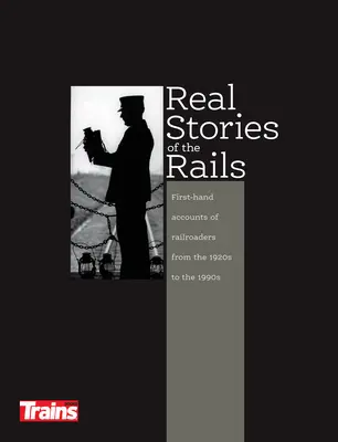 Histoires vraies des chemins de fer - Real Stories of the Rails