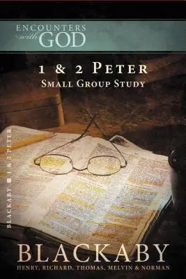 1 et 2 Pierre : Série d'études bibliques Blackaby - 1 and 2 Peter: A Blackaby Bible Study Series