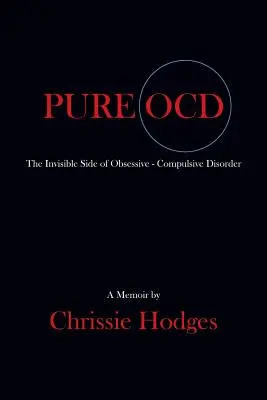 Pure Ocd : La face invisible du trouble obsessionnel-compulsif - Pure Ocd: The Invisible Side of Obsessive-Compulsive Disorder