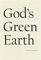 La Terre verte de Dieu - God's Green Earth