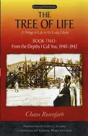 L'Arbre de vie, tome 2 : Des profondeurs je t'appelle, 1940-1942 - The Tree of Life, Book Two: From the Depths I Call You, 1940-1942