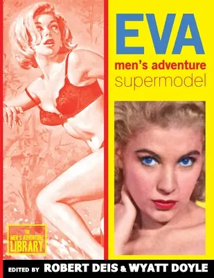 Eva : Supermodèle de l'aventure masculine - Eva: Men's Adventure Supermodel