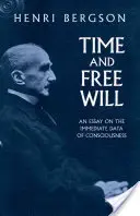 Temps et libre arbitre : Essai sur les données immédiates de la conscience - Time and Free Will: An Essay on the Immediate Data of Consciousness