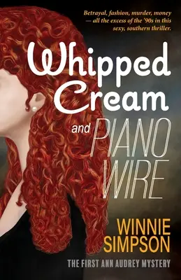 Crème fouettée et cordes à piano : Le premier mystère d'Ann Audrey - Whipped Cream and Piano Wire: The First Ann Audrey Mystery