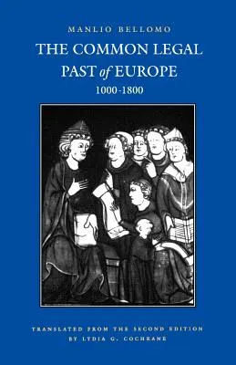 Le passé juridique commun de l'Europe, 1000-1800 - Common Legal Past of Europe, 1000-1800