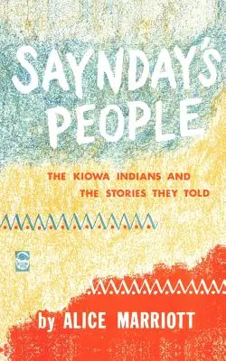 Le peuple de Saynday : Les Indiens Kiowa et les histoires qu'ils racontaient - Saynday's People: The Kiowa Indians and the Stories They Told