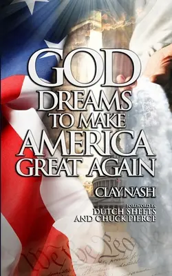 Dieu rêve de rendre à l'Amérique sa grandeur - God Dreams to Make America Great Again