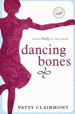 Les os qui dansent : Vivre dans la vallée - Dancing Bones: Living Lively in the Valley