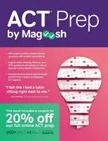 ACT Prep by Magoosh : ACT Prep Guide with Study Schedules, Practice Questions, and Strategies to Improve Your Score (en anglais) - ACT Prep by Magoosh: ACT Prep Guide with Study Schedules, Practice Questions, and Strategies to Improve Your Score