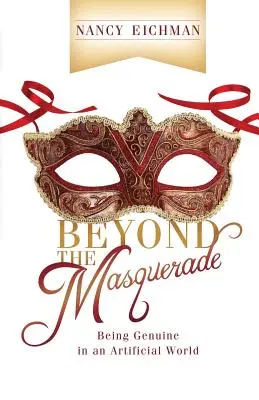 Au-delà de la mascarade : être authentique dans un monde artificiel - Beyond the Masquerade: Being Genuine in an Artificial World