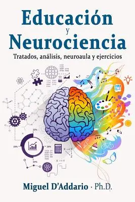 Éducation et neurologie : Tratados, anlisis, neuroaula y ejercicios - Educacin y Neurociencia: Tratados, anlisis, neuroaula y ejercicios