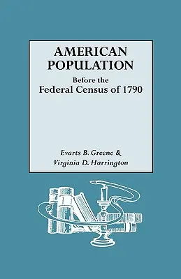 La population américaine avant le recensement fédéral de 1790 - American Population Before the Federal Census of 1790