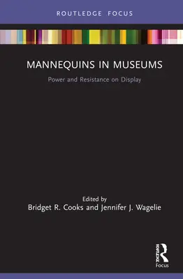 Les mannequins dans les musées : Pouvoir et résistance à l'affiche - Mannequins in Museums: Power and Resistance on Display