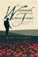 De Wentworth au front occidental : L'odyssée du soldat John Warns pendant la Première Guerre mondiale - From Wentworth to the Western Front: The World War One Odyssey of Private John Warns