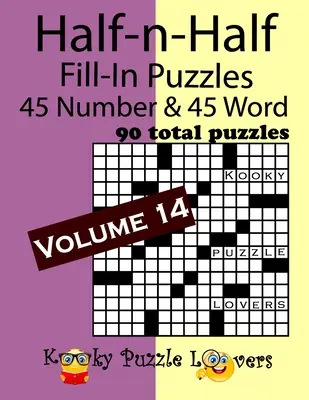 Casse-tête à remplir moitié-moitié, volume 14 : 45 chiffres et 45 mots (90 casse-tête au total) - Half-n-Half Fill-In Puzzles, Volume 14: 45 Number and 45 Word (90 Total Puzzles)