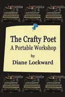 Le poète astucieux : Un atelier portable - The Crafty Poet: A Portable Workshop