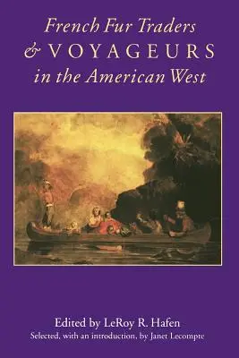 Négociants en fourrures et voyageurs français dans l'Ouest américain - French Fur Traders and Voyageurs in the American West