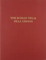 La villa romaine : Villa Urbana - The Roman Villa: Villa Urbana