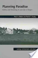 Planifier le paradis : Politique et vision de l'aménagement du territoire en Oregon - Planning Paradise: Politics and Visioning of Land Use in Oregon