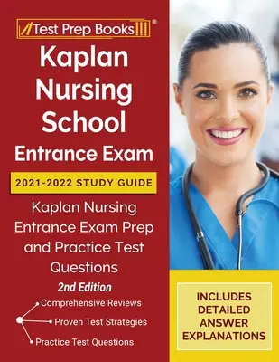 Guide d'étude Kaplan pour l'examen d'entrée à l'école d'infirmières 2021-2022 : L'examen d'entrée à l'école d'infirmières Kaplan 2021-2022 : préparation et entraînement aux tests [2ème édition] - Kaplan Nursing School Entrance Exam 2021-2022 Study Guide: Kaplan Nursing Entrance Exam Prep and Practice Test Questions [2nd Edition]