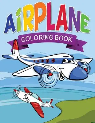 Livre de coloriage sur les avions pour les enfants - Airplane Coloring Book for Kids