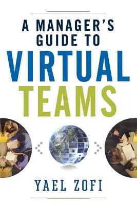 Guide du manager pour les équipes virtuelles - A Manager's Guide to Virtual Teams