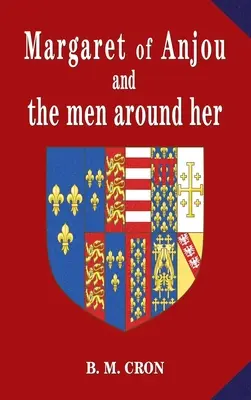 Marguerite d'Anjou et les hommes qui l'entourent - Margaret of Anjou and the men around her