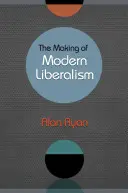 La genèse du libéralisme moderne - The Making of Modern Liberalism