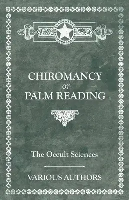 Les sciences occultes - Chiromancie ou lecture des lignes de la main - The Occult Sciences - Chiromancy or Palm Reading