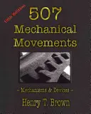 507 Mouvements mécaniques : Mécanismes et dispositifs - 507 Mechanical Movements: Mechanisms and Devices