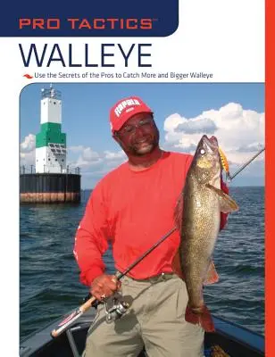 Pro Tactics(TM) : Walleye : Utilisez les secrets des pros pour attraper plus de doré et plus gros. - Pro Tactics(TM): Walleye: Use the Secrets of the Pros to Catch More and Bigger Walleye