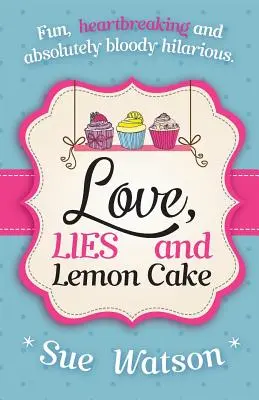 Amour, mensonges et gâteau au citron - Love, Lies and Lemon Cake