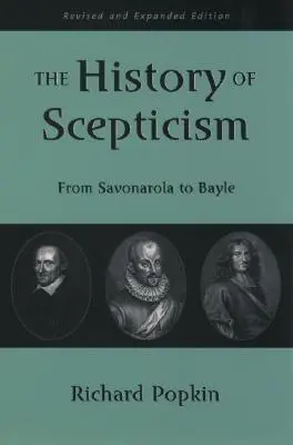 L'histoire du scepticisme : De Savonarole à Bayle - The History of Scepticism: From Savonarola to Bayle