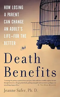 Death Benefits : Comment la perte d'un parent peut changer la vie d'un adulte -- pour le meilleur - Death Benefits: How Losing a Parent Can Change an Adult's Life -- For the Better