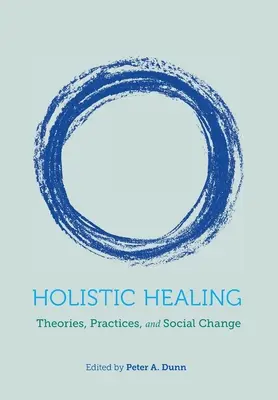 La guérison holistique : Théories, pratiques et changement social - Holistic Healing: Theories, Practices, and Social Change