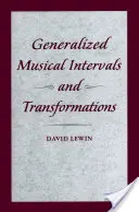 Intervalles musicaux généralisés et transformations - Generalized Musical Intervals and Transformations