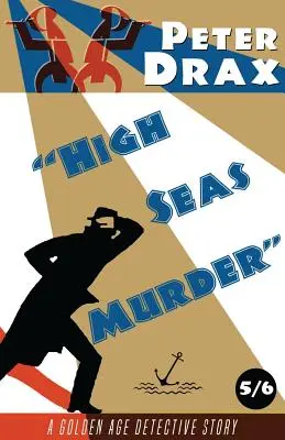 Meurtre en haute mer : Un mystère de l'âge d'or - High Seas Murder: A Golden Age Mystery