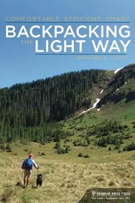 Backpacking the Light Way : Confortable, efficace, intelligent - Backpacking the Light Way: Comfortable, Efficient, Smart