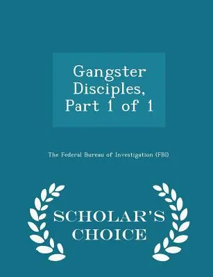 Gangster Disciples, Partie 1 de 1 - Édition de choix du chercheur - Gangster Disciples, Part 1 of 1 - Scholar's Choice Edition