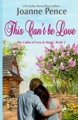 Ce n'est pas l'amour : La cabane de l'amour et de la magie - This Can't be Love: The Cabin of Love & Magic