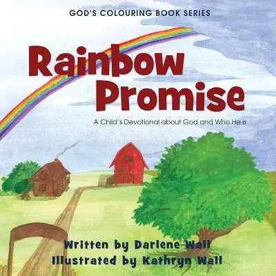 La promesse de l'arc-en-ciel : un livre de réflexion pour les enfants sur Dieu et qui il est - Rainbow Promise: A Child's Devotional about God and Who He Is