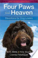 Quatre pattes du ciel : Devotions for Dog Lovers (en anglais) - Four Paws from Heaven: Devotions for Dog Lovers