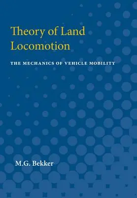 Théorie de la locomotion terrestre : La mécanique de la mobilité des véhicules - Theory of Land Locomotion: The Mechanics of Vehicle Mobility