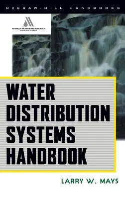 Manuel sur les systèmes de distribution d'eau - Water Distribution System Handbook