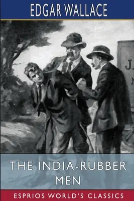 Les hommes en caoutchouc de l'Inde (Les Classiques Esprios) - The India-Rubber Men (Esprios Classics)