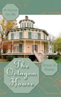 La maison octogonale : Un foyer pour tous - The Octagon House: A Home for All