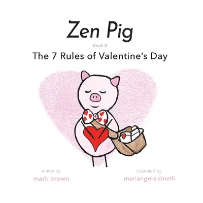 Cochon Zen : Les 7 règles de la Saint-Valentin - Zen Pig: The 7 Rules of Valentine's Day